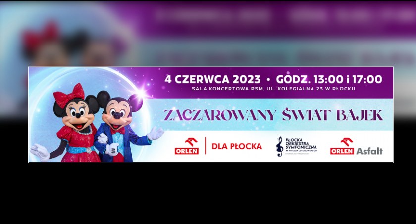 „Zaczarowany świat bajek”. Dwa koncerty w ramach projektu ORLEN dla Płocka