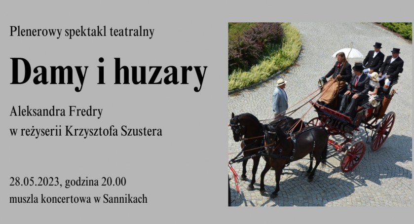 Spektakl w scenerii Zespołu Pałacowo-Parkowego. „Damy i huzary” jadą do Sannik 