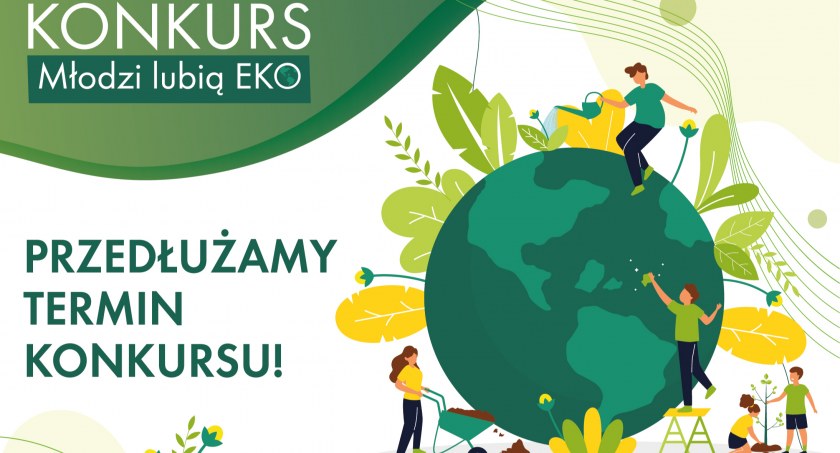 UWAGA – przedłużamy termin konkursu „Młodzi lubią EKO”