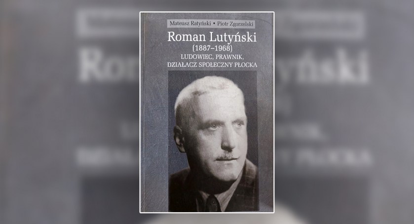 55. rocznica śmierci Romana Lutyńskiego. Ludowiec, prawnik, działacz społeczny