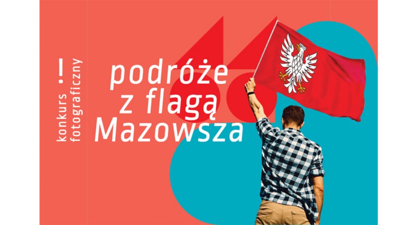 Do 31 sierpnia trwa konkurs fotograficzny „Podróże z flagą Mazowsza”! Podróżuj, fotografuj, wygrywaj! 