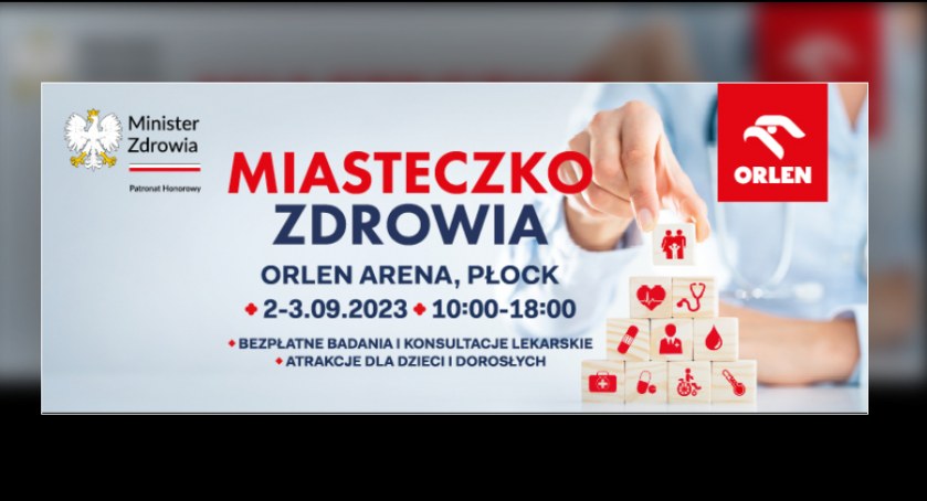 Dobry sąsiad zadba o zdrowie. ORLEN zaprasza do „Miasteczka Zdrowia”
