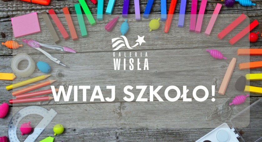 Witaj szkoło z Galerią Wisła