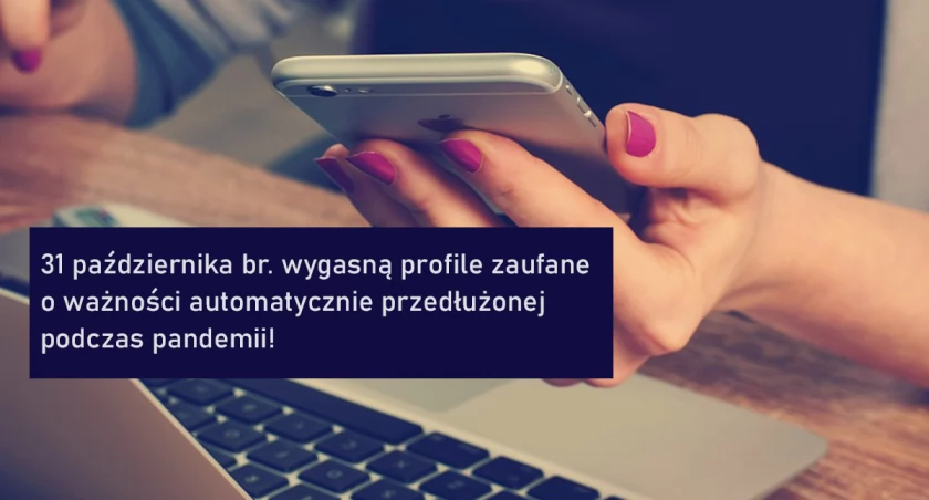 Masz profil zaufany? Kończy się ważność. Jak przedłużyć ważność profilu zaufanego - podpoawiadamy