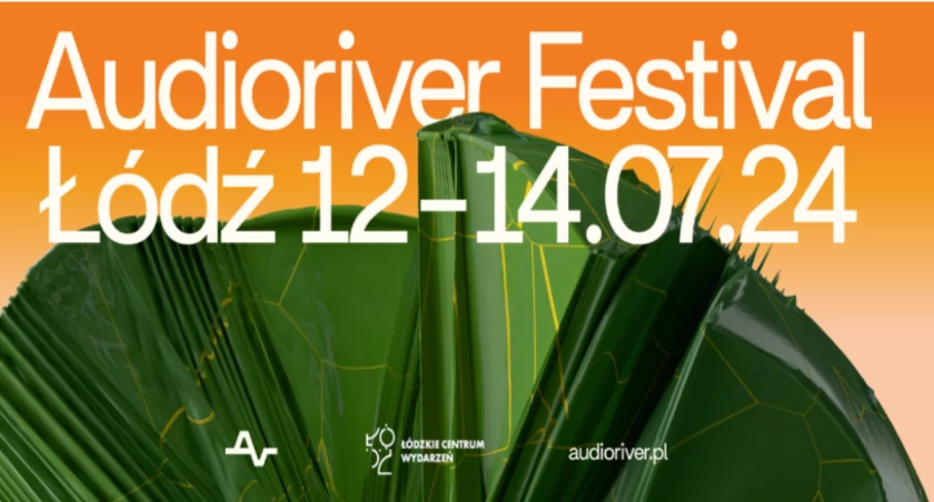 Łódź lepsza od Płocka bo... Żegnaj Audioriver