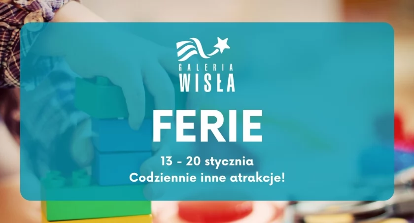  Codziennie inne atrakcje! Galeria Wisła zaprasza na zakupy i... ferie zimowe.