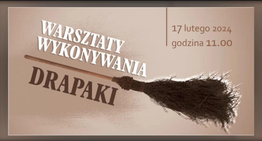 Skansen w Wiączeminie zaprasza na warsztaty z miotłą 