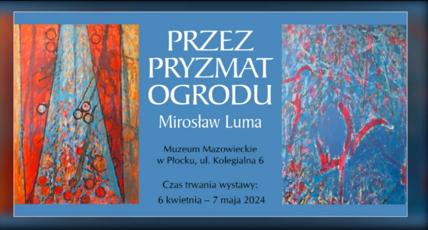 Wernisaż wystawy w Muzeum Mazowieckim. Malarstwo Mirosława Lumy