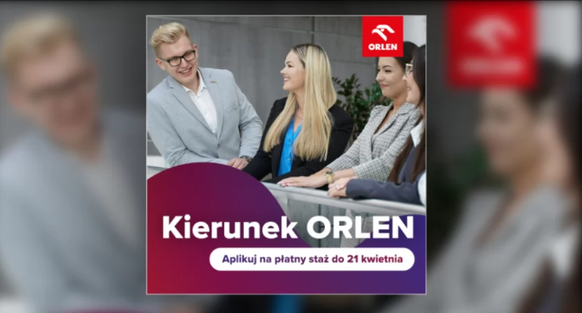 Kierunek ORLEN. Czeka 70 miejsc na płatnych stażach w 12 spółkach Grupy ORLEN