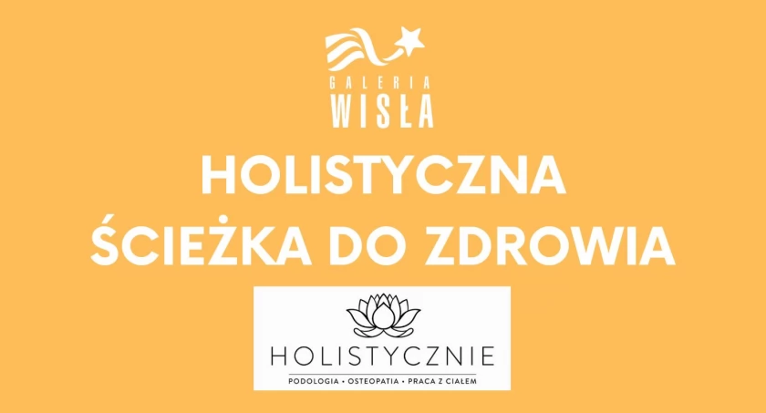 Holistyczna ścieżka do zdrowia. Już w sobotę w Galerii Wisła 