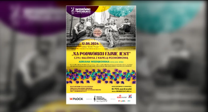 Płocka Orkiestra Symfoniczna dla najmłodszych. Wędrówki po pięciolinii, czyli majówka z Kapelą Podwórkową