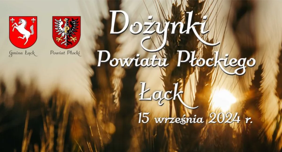 Szykujcie się na Dożynki Powiatu Płockiego w Łącku! To już w najbliższą niedzielę!