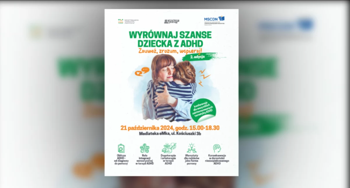 Wyrównaj szanse dziecka z ADHD. Konferencja dla rodziców, nauczycieli, terapeutów w Mediatece 