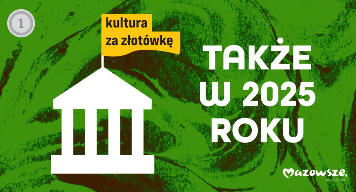 KULTURA ZA ZŁOTÓWKĘ TAKŻE W 2025 ROKU. NAJCHĘTNIEJ DO PŁOCKIEGO TEATRU