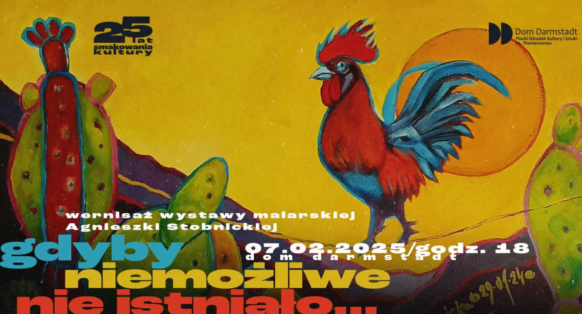 Gdyby niemożliwe nie istniało… Już dziś wernisaż wystawy malarskiej Agnieszki Stobnickiej