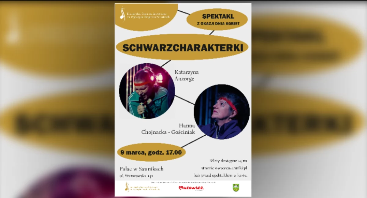 Schwarzcharakterki w Sannikach. Na spektakl zaprasza Europejskie Centrum Artystyczne im. F. Chopina