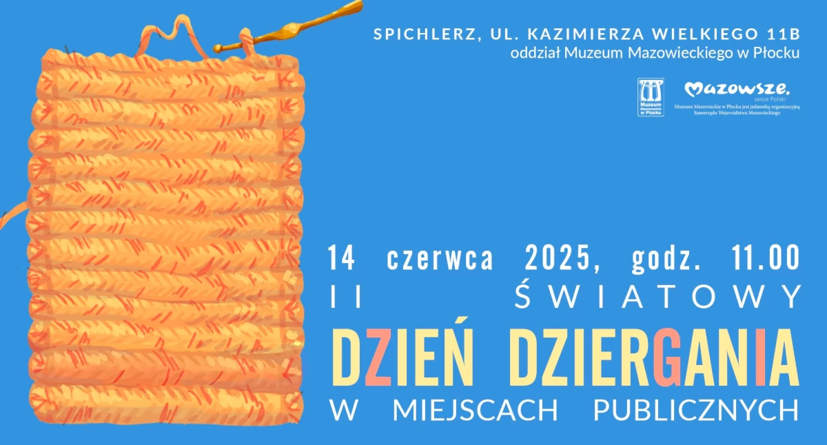 Przynieś druty i szydełko na Światowy Dzień Dziergania w Miejscach Publicznych. Zaprasza oddział Etnografii Muzeum Mazowieckiego w Płocku