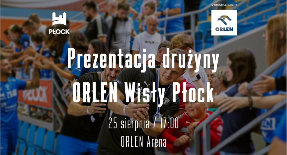 25 sierpnia o godz. 17.00, w Orlen Arenie odbędzie się prezentacja drużyny piłki ręcznej