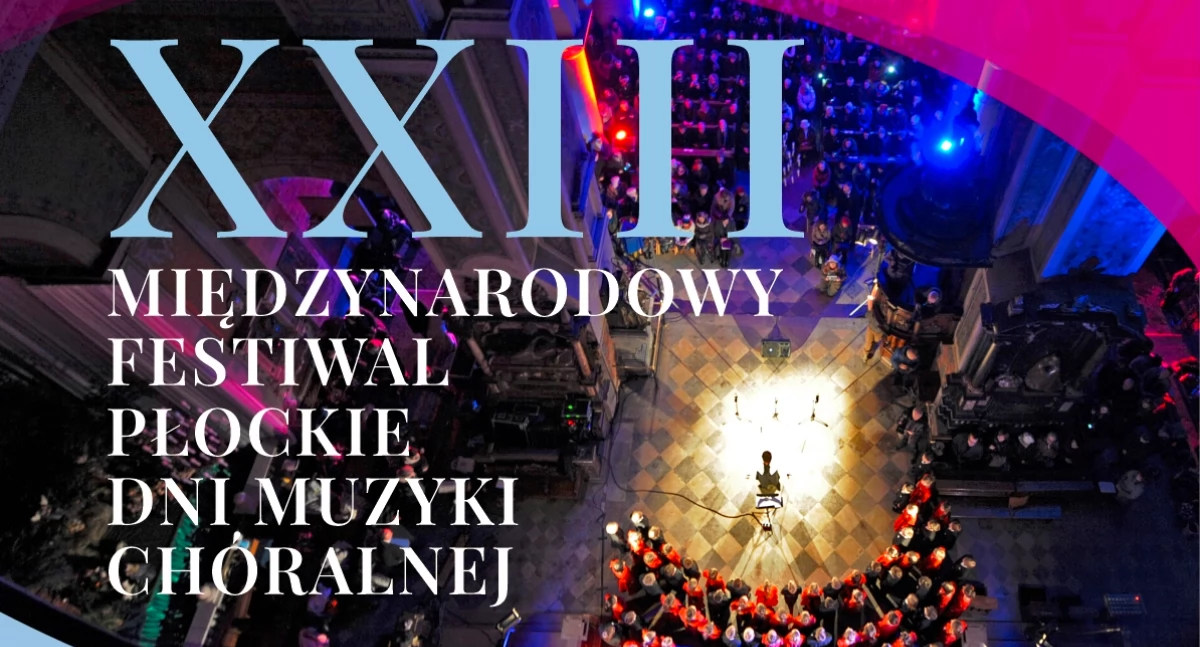 XXIII Międzynarodowy Festiwal Płockie Dni Muzyki Chóralnej