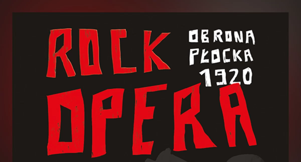 „Rock Opera - Obrona Płocka 1920