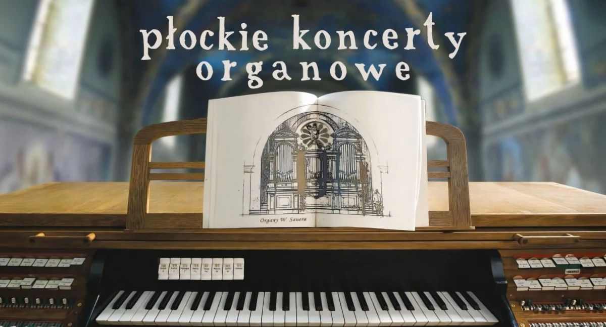Płockie koncerty organowe. Muzyka na Wielki Post 