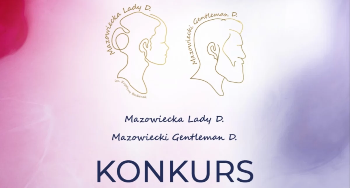 Szukamy wyjątkowych osób i organizacji z Mazowsza. Lady D., Gentleman D. oraz Mazowiecka Organizacja D.