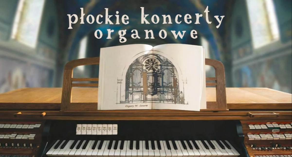 Bazylika katedralna w Płocku. Koncert na chór i organy 