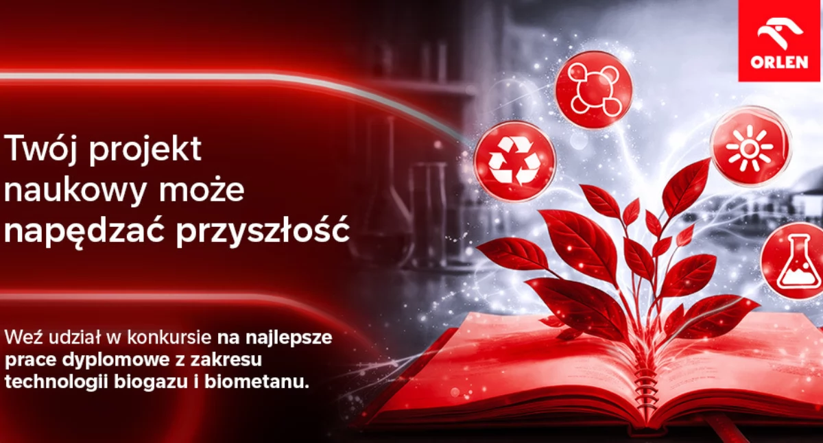 ORLEN ogłasza konkurs na najlepsze prace magisterskie i doktorskie o biogazie i biometanie