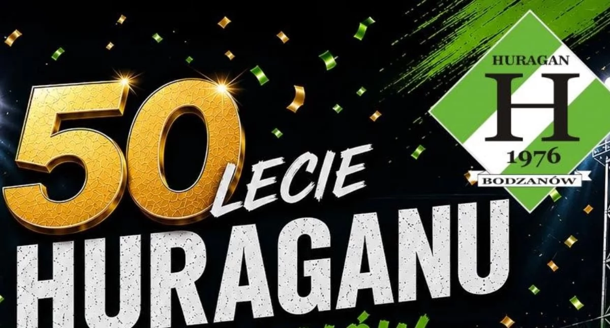 Huragan Bodzanów świętuje 50-cio lecie. Co w programie?