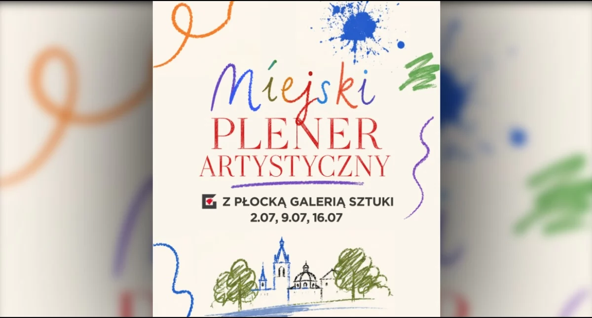 Zapamiętaj daty 2, 9 i 16 lipca. Miejski Plener Artystyczny