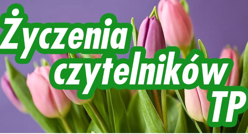 Życzenia czytelników TP