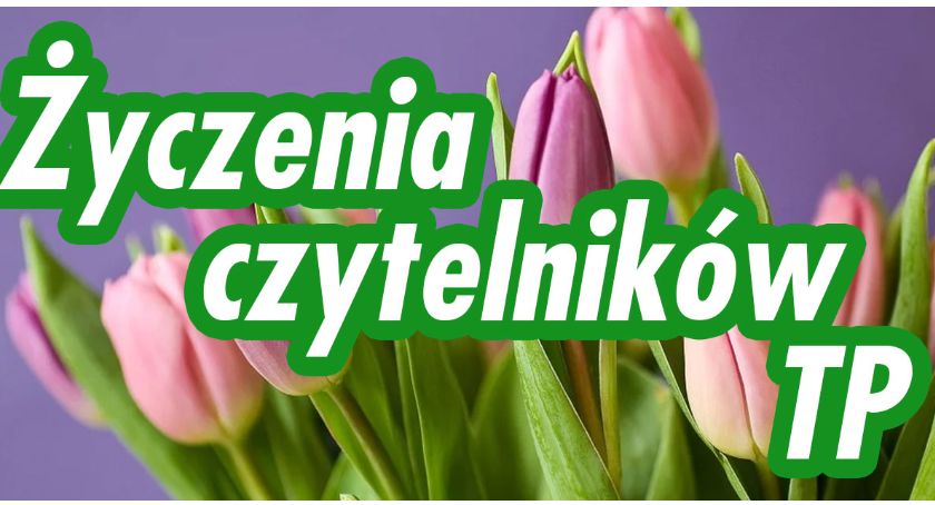 Życzenia czytelników TP