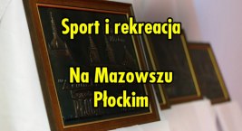 Plebiscyt „Z Tumskiego Wzgórza” - Wydarzenie roku 2022. Publikujemy wszystkie propozycje (Sport i rekreacja, Na Mazowszu Płockim)