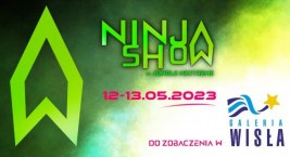 Nie uwierzycie własnym oczom! Ninja Show w Galerii Wisła