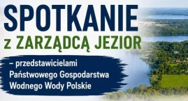 Co dalej z jeziorami? Rozmowy z przedstawicielami Wó&hellip;