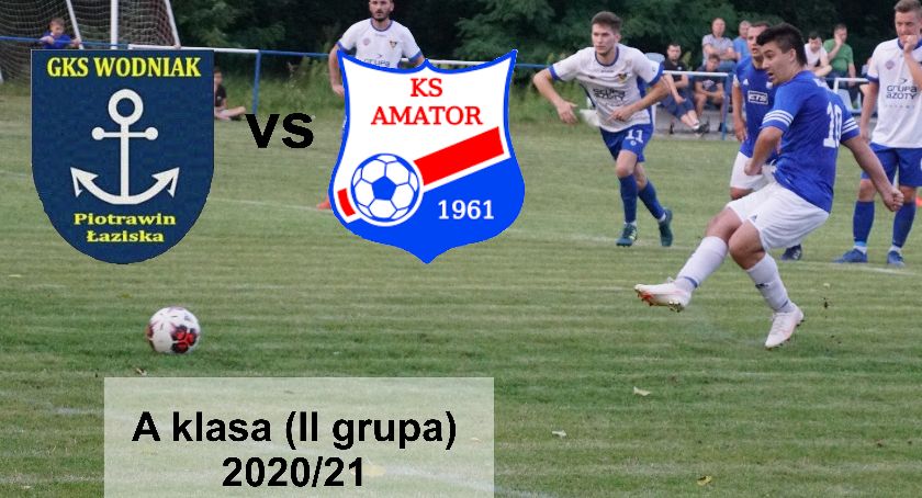 A klasa (II Grupa): Wodniak Piotrawin/Łaziska - Amator Leopoldów/Rososz