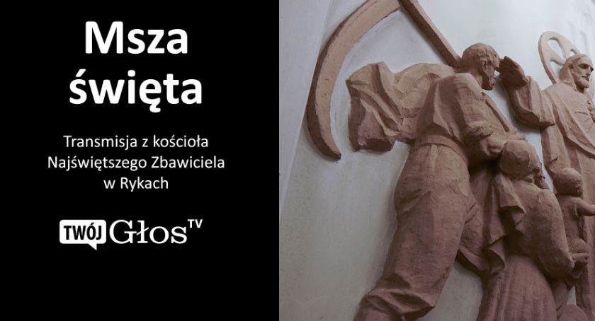 Ryki - Transmisja Mszy św. z kościoła Najświętszego Zbawiciela