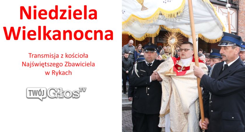Niedziela Zmartwychwstania Pańskiego - transmisja Mszy św. z kościoła parafialnego w Rykach