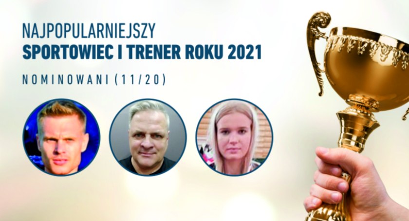 Walczą o tytuł Sportowca, Trenera i Juniora Roku 2021 (11/20)