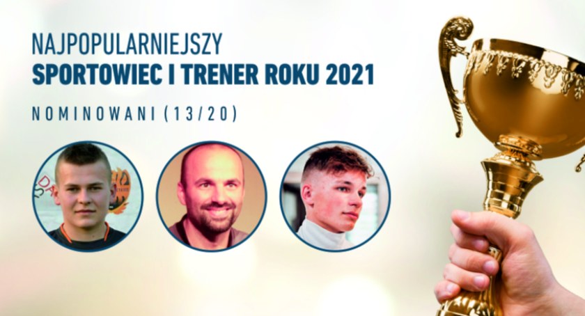 Walczą o tytuł Sportowca, Trenera i Juniora Roku 2021 (13/20)
