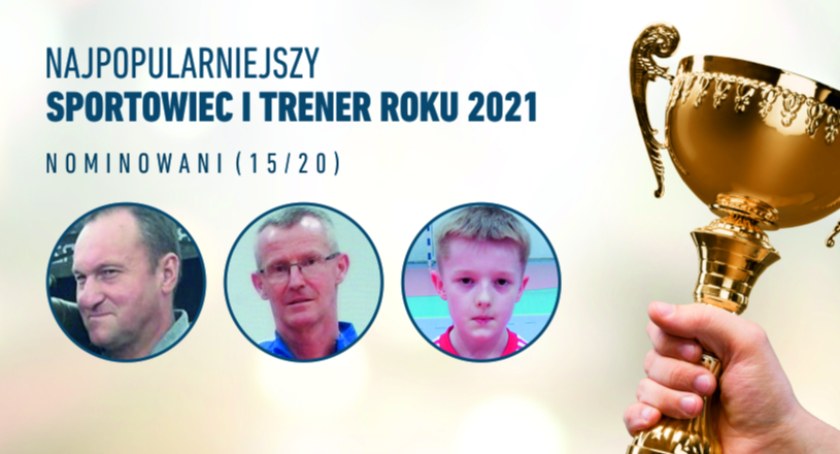 Walczą o tytuł Sportowca, Trenera i Juniora Roku 2021 (15/20)