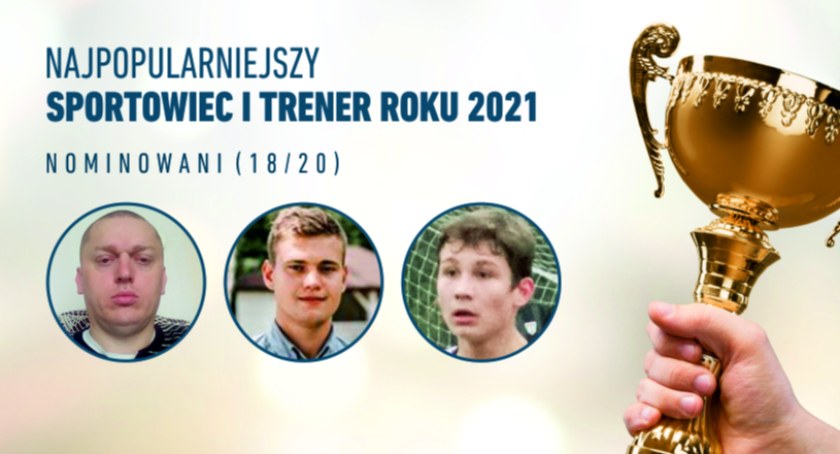 Walczą o tytuł Sportowca, Trenera i Juniora Roku 2021 (18/20)