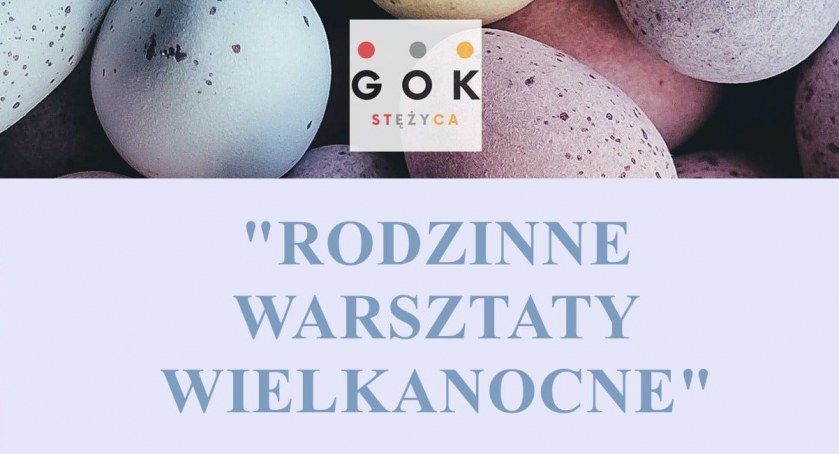  STĘŻYCA Rodzinne warsztaty wielkanocne 