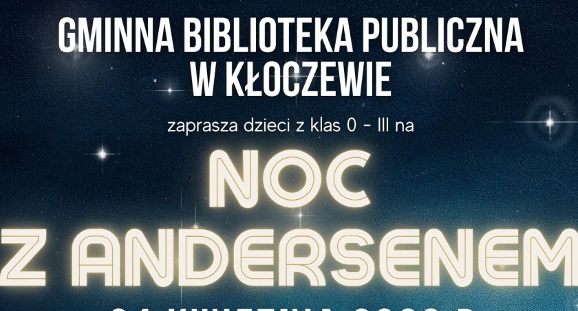 Noc z Andersenem w Kłoczewie 