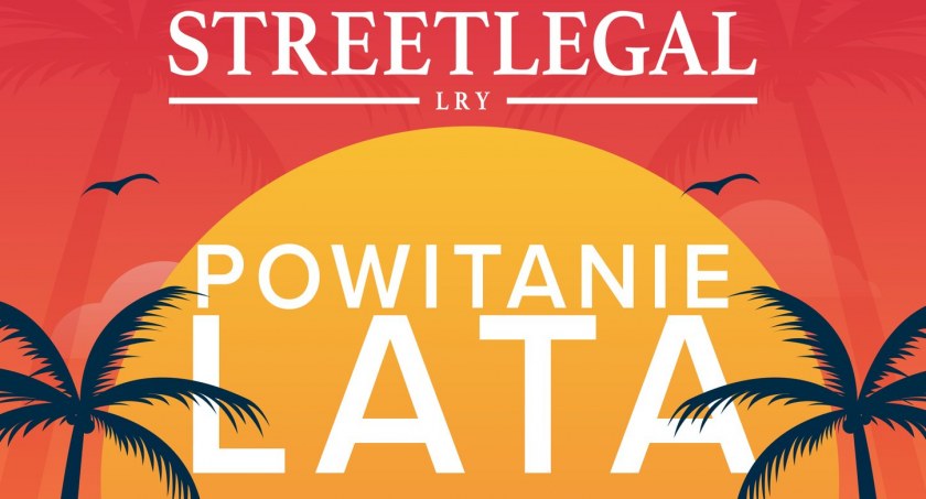 Ryki - Powitanie lata ze Street Legal LRY
