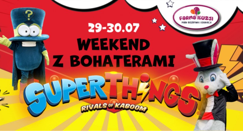 Weekend z bohaterami Super Things!