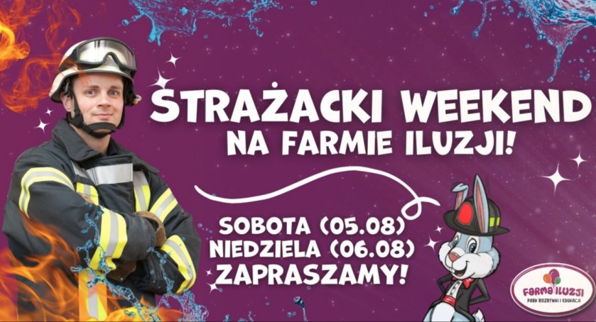 Strażacki weekend na Farmie Iluzji!