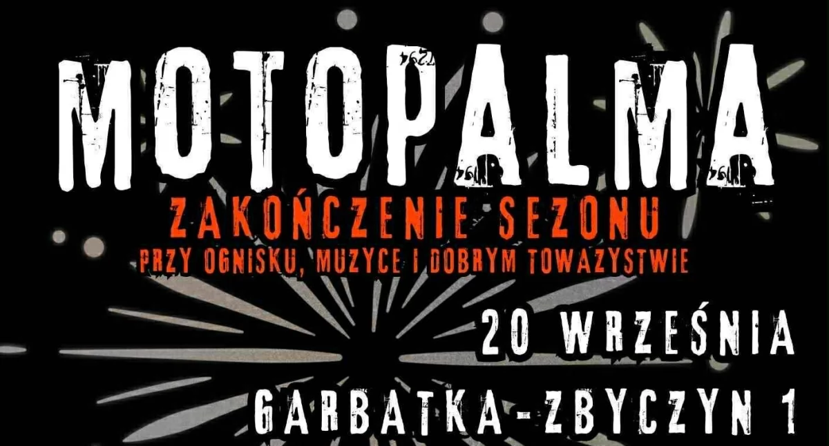 Motopalma w Garbatce-Zbyczynie. Zakończenie sezonu motocyklowego przy ognisku i muzyce