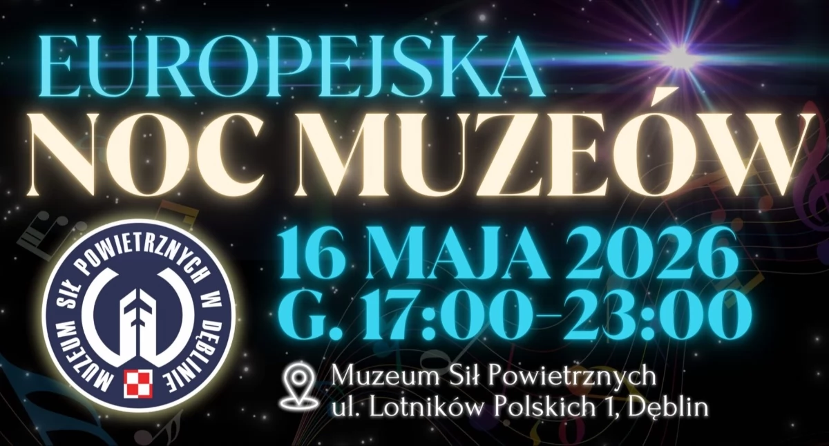 Muzeum Sił Powietrznych w Dęblinie zaprasza na wyjątkową noc pełną lotniczych atrakcji
