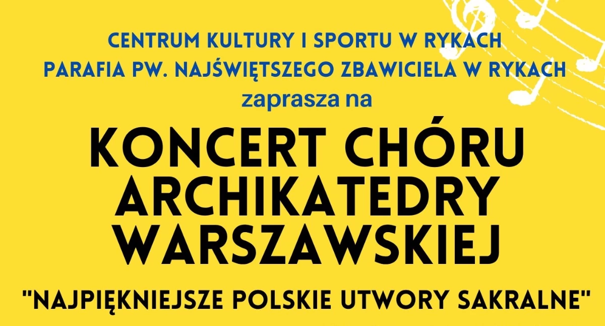 Chór Archikatedry Warszawskiej wystąpi w kościele w Rykach